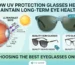 How UV Protection Glasses Help Maintain Long-Term Eye Health